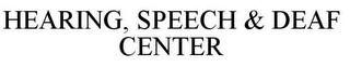 HEARING, SPEECH & DEAF CENTER Trademark Image