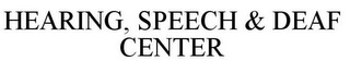 HEARING, SPEECH & DEAF CENTER Trademark Image