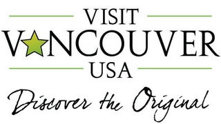 VISIT VANCOUVER USA DISCOVER THE ORIGINAL Trademark Image