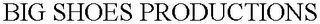 BIG SHOES PRODUCTIONS Trademark Image