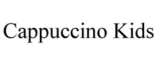 CAPPUCCINO KIDS Trademark Image