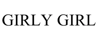 GIRLY GIRL Trademark Image