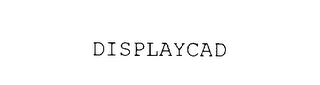 DISPLAYCAD Trademark Image