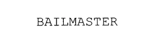 BAILMASTER Trademark Image