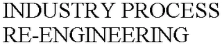 INDUSTRY PROCESS RE-ENGINEERING Trademark Image