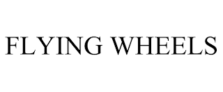FLYING WHEELS Trademark Image