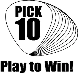 PICK 10 PLAY TO WIN Trademark Image
