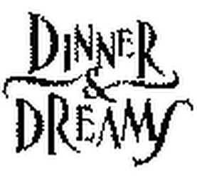 DINNER & DREAMS Trademark Image