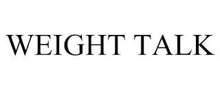 WEIGHT TALK Trademark Image