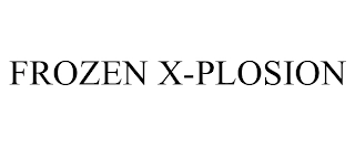 FROZEN X-PLOSION Trademark Image