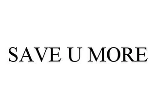 SAVE U MORE Trademark Image