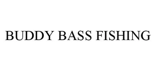 BUDDY BASS FISHING Trademark Image