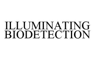 ILLUMINATING BIODETECTION Trademark Image