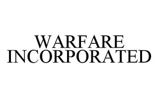 WARFARE INCORPORATED Trademark Image