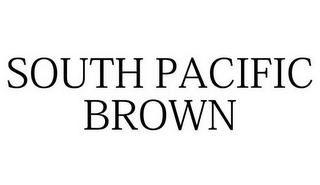 SOUTH PACIFIC BROWN Trademark Image