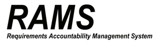 RAMS REQUIREMENTS ACCOUNTABILITY MANAGEMENT SYSTEM Trademark Image