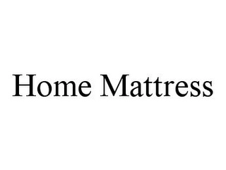 HOME MATTRESS Trademark Image