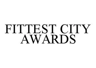 FITTEST CITY AWARDS Trademark Image