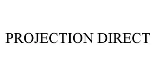 PROJECTION DIRECT Trademark Image