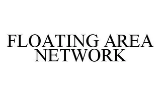 FLOATING AREA NETWORK Trademark Image