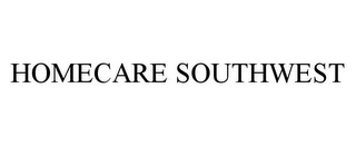 HOMECARE SOUTHWEST Trademark Image
