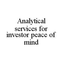 ANALYTICAL SERVICES FOR INVESTOR PEACE OF MIND Trademark Image