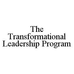 THE TRANSFORMATIONAL LEADERSHIP PROGRAM Trademark Image