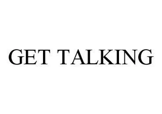 GET TALKING Trademark Image