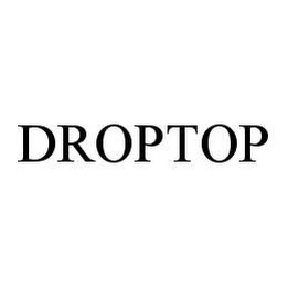 DROPTOP Trademark Image