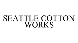 SEATTLE COTTON WORKS Trademark Image
