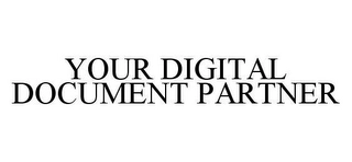 YOUR DIGITAL DOCUMENT PARTNER Trademark Image