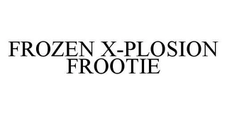 FROZEN X-PLOSION FROOTIE Trademark Image