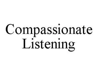 COMPASSIONATE LISTENING Trademark Image
