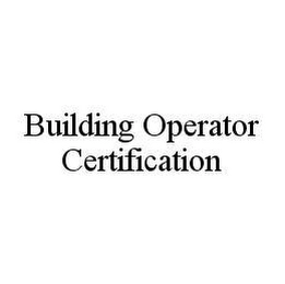 BUILDING OPERATOR CERTIFICATION Trademark Image