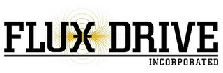 FLUX DRIVE INCORPORATED Trademark Image