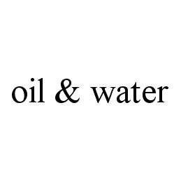 OIL & WATER Trademark Image