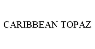 CARIBBEAN TOPAZ Trademark Image