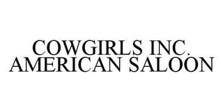 COWGIRLS INC. AMERICAN SALOON Trademark Image