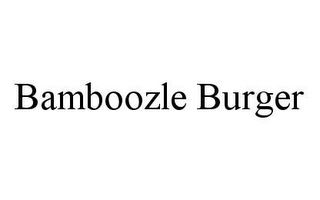 BAMBOOZLE BURGER Trademark Image