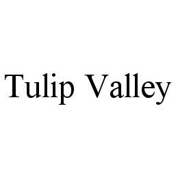 TULIP VALLEY Trademark Image