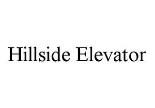 HILLSIDE ELEVATOR Trademark Image