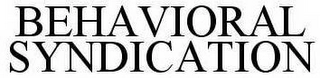 BEHAVIORAL SYNDICATION Trademark Image