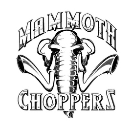 MAMMOTH CHOPPERS Trademark Image