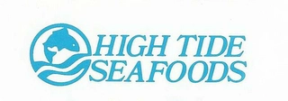HIGH TIDE SEAFOODS Trademark Image