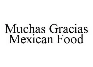 MUCHAS GRACIAS MEXICAN FOOD Trademark Image