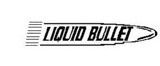 LIQUID BULLET Trademark Image