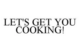 LET'S GET YOU COOKING! Trademark Image