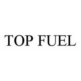 TOP FUEL Trademark Image