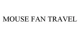 MOUSE FAN TRAVEL Trademark Image