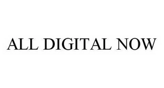ALL DIGITAL NOW Trademark Image